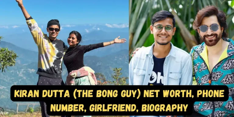 Kiran Dutta (The Bong Guy) Net Worth, Phone Number, Girlfriend, Biography